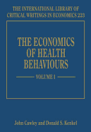 The Economics of Health Behaviours - Cawley, John (Editor), and Kenkel, Donald S (Editor)