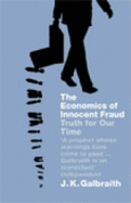 The Economics of Innocent Fraud: Truth For Our Time