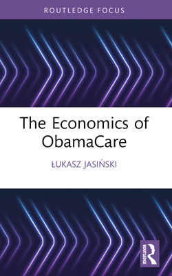 The Economics of ObamaCare - Jasi ski, Lukasz