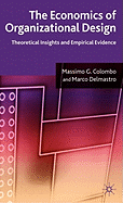 The Economics of Organizational Design: Theoretical Insights and Empirical Evidence