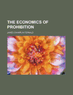 The Economics of Prohibition