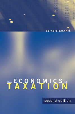 The Economics of Taxation, Second Edition - Salanie, Bernard