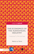 The Economics of the Audiovisual Industry: Financing TV, Film and Web