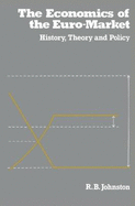 The Economics of the Euro-market: History, Theory and Policy