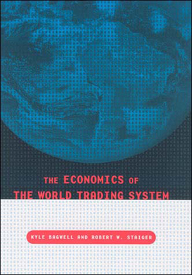 The Economics of the World Trading System - Bagwell, Kyle, and Staiger, Robert W