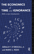 The Economics of Time and Ignorance: With a New Introduction