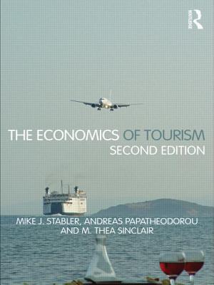 The Economics of Tourism - Stabler, Mike J, and Papatheodorou, Andreas, and Sinclair, M Thea