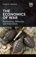 The Economics of War: Profiteering, Militarism and Imperialism