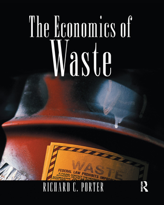 The Economics of Waste - Porter, Richard C.