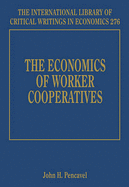 The Economics of Worker Cooperatives - Pencavel, John (Editor)