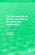 The Economies of Africa and Asia in the Inter-war Depression (Routledge Revivals)