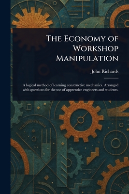 The Economy of Workshop Manipulation - Richards, John