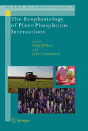 The Ecophysiology of Plant-Phosphorus Interactions