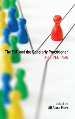The EdD and the Scholarly Practitioner(HC) - Perry, Jill Alexa (Editor)
