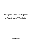 The Edgar A. Guest 2-In-1 Special: A Heap O' Livin' / Just Folks
