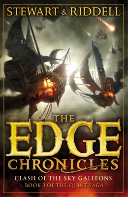 The Edge Chronicles 3: Clash of the Sky Galleons: Third Book of Quint - Stewart, Paul, and Riddell, Chris