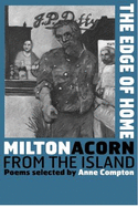 The Edge of Home: Milton Acorn from the Island - Acorn, Milton, and Compton, Anne (Ed) (Editor)