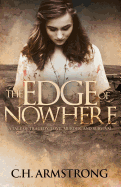 The Edge of Nowhere Wr: A Tale of Tragedy, Love, Murder and Survival