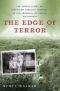The Edge of Terror: The Heroic Story of American Families Trapped in the Japanese-Occupied Philippines