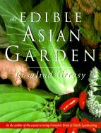 The Edible Asian Garden - Creasy, Rosalind