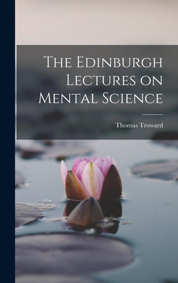 The Edinburgh Lectures on Mental Science - Troward, Thomas