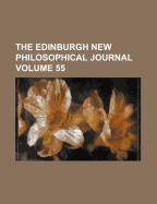 The Edinburgh New Philosophical Journal Volume 55