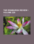 The Edinburgh Review (Volume 229)