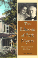 The Edisons of Fort Myers: Discoveries of the Heart