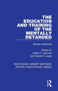 The Education and Training of the Mentally Retarded: Recent Advances