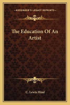 The Education Of An Artist - Hind, C Lewis