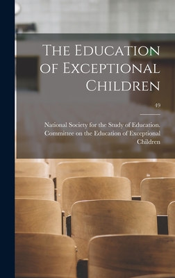 The Education of Exceptional Children; 49 - National Society for the Study of Edu (Creator)