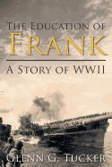 The Education of Frank: A Story of WWII