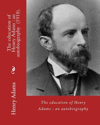 The education of Henry Adams: an autobiography (1918). By: Henry Adams and By: Henry Cabot Lodge: Henry Cabot Lodge (May 12, 1850 - November 9, 1924) was an American Republican Senator and historian from Massachusetts. - Lodge, Henry Cabot, and Adams, Henry