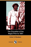 The Education of the Negro Prior to 1861 (Dodo Press)