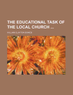 The Educational Task of the Local Church - Bower, William Clayton