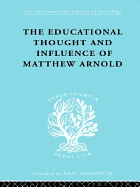 The Educational Thought and Influence of Matthew Arnold