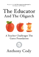 The Educator And The Oligarch: A Teacher Challenges The Gates Foundation