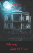 The eerie haunted house