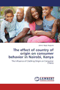 The Effect of Country of Origin on Consumer Behavior in Nairobi, Kenya