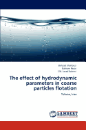 The Effect of Hydrodynamic Parameters in Coarse Particles Flotation