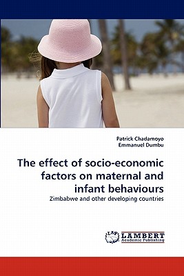 The effect of socio-economic factors on maternal and infant behaviours - Chadamoyo, Patrick, and Dumbu, Emmanuel