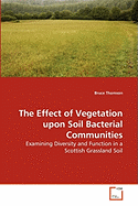 The Effect of Vegetation Upon Soil Bacterial Communities