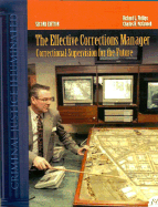 The Effective Corrections Manager: Correctional Supervision for the Future
