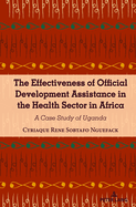The Effectiveness of Official Development Assistance in the Health Sector in Africa: A Case Study of Uganda