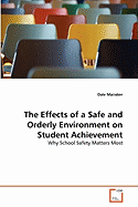 The Effects of a Safe and Orderly Environment on Student Achievement