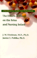 The Effects of Drugs on the Fetus and Nursing Infant