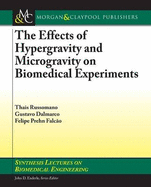 The effects of hypergravity and microgravity on biomedical experiments