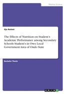 The Effects of Nutrition on Student's Academic Performance among Secondary Schools Student's in Owo Local Government Area of Ondo State