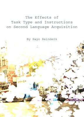 The Effects of Task Type and Instructions on Second Language Acquisition - Reinders, Hayo