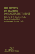 The Effects of Taurine on Excitable Tissues: Proceedings of the 21st Annual A. N. Richards Symposium of the Physiological Society of Philadelphia, Valley Forge, Pennsylvania, April 23-24, 1979